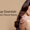 Flawless Elegance: Makeup Essentials to Enhance Your Natural Beauty